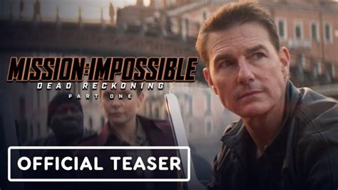 'Mission: Impossible — Dead Reckoning Part One' Teaser Trailer .